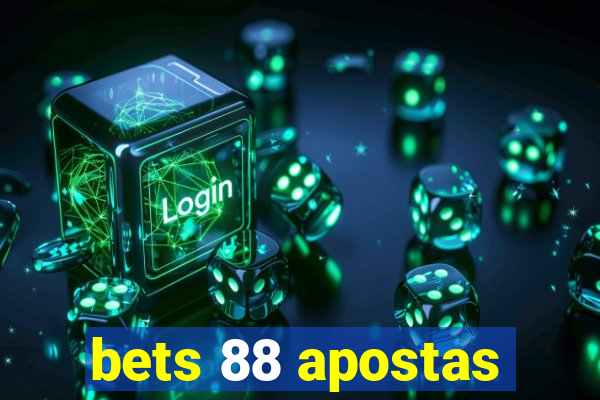 bets 88 apostas